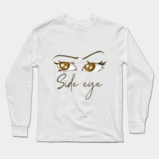 side eye meme tiktok viral sassy design Long Sleeve T-Shirt